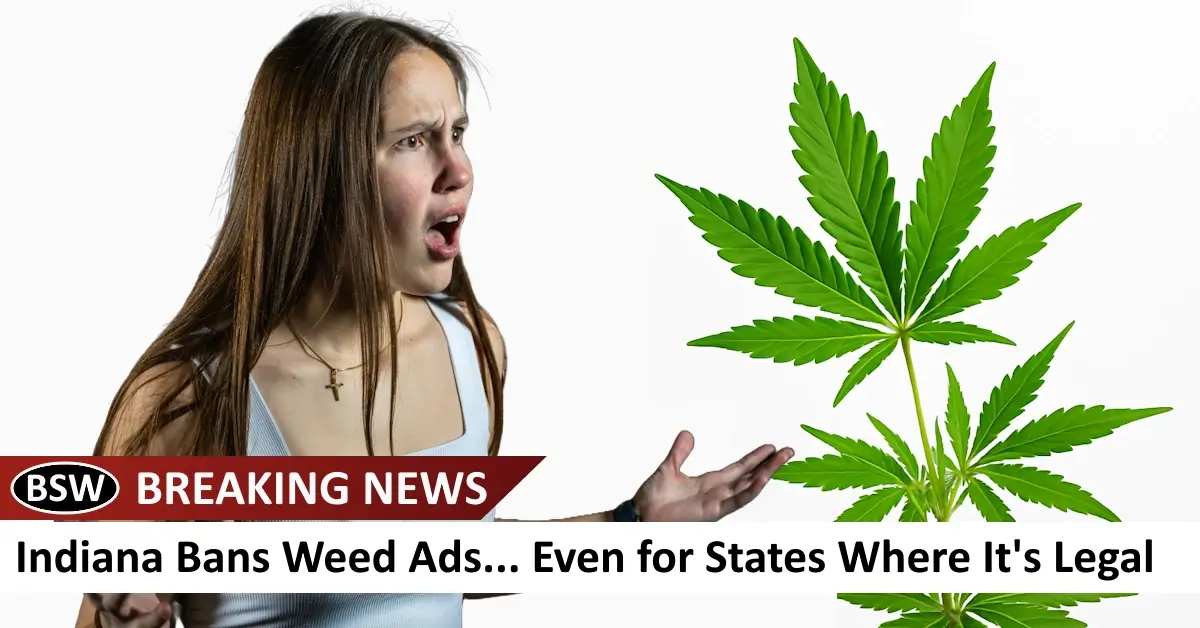 Indiana Bans Weed Ads... Even for States Where It's Legal